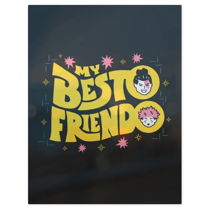 My Besto Friendo – Print Metálico