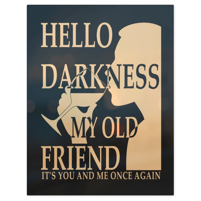 Hello Darkness My Old Friend – Print Metálico