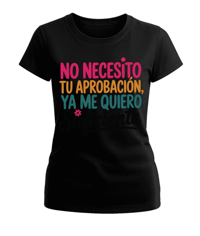 Polera Mujer No Necesito Tu Aprobación