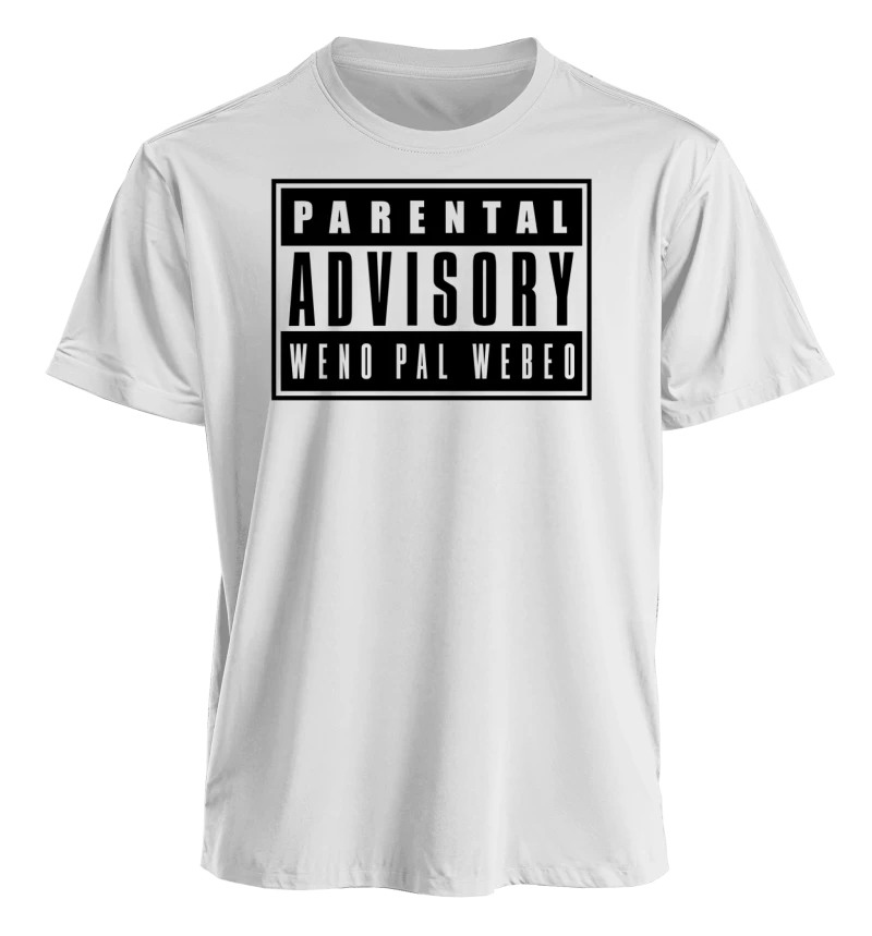 Parental Advisory Weno pal webeo