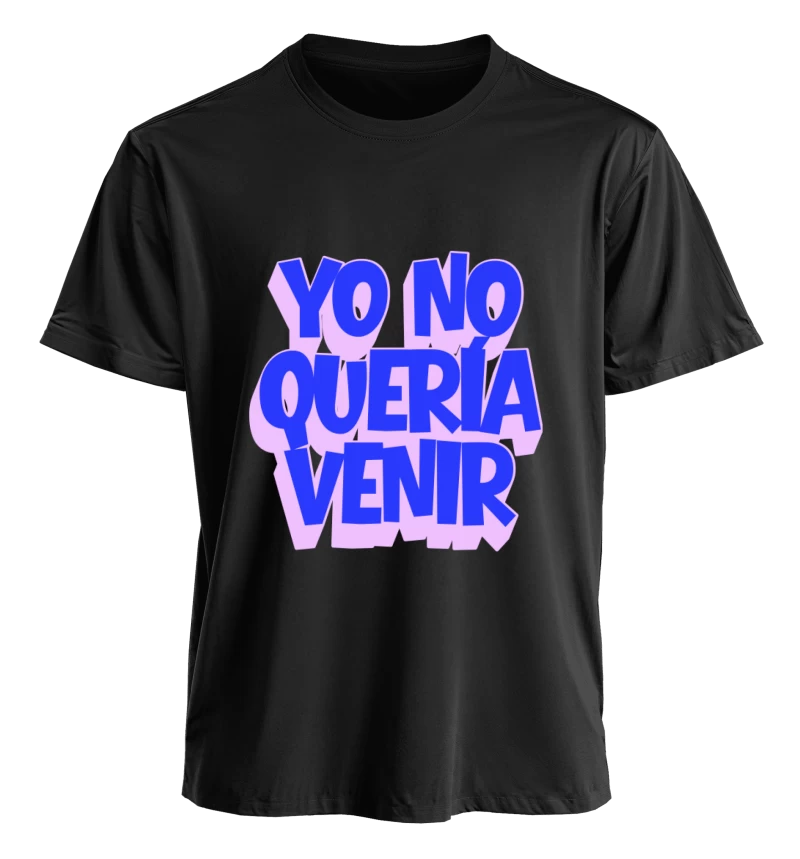 Polera Yo no quería venir — Regalo divertido para amigas, humor introvertido, regalo gracioso para la amiga que siempre cancela