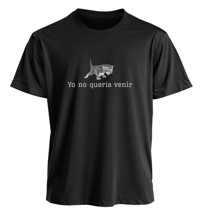 Polera Yo no quería venir — Regalo divertido con gatito, humor para amigos introvertidos, amigo secreto, cumpleaños