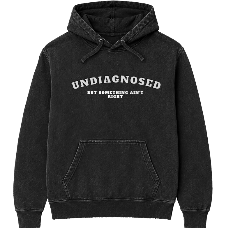 Polerón Undiagnosed but something ain't right — Regalo divertido para amigas y amigos, humor absurdo, regalo gracioso para el amigo o amiga más caótica
