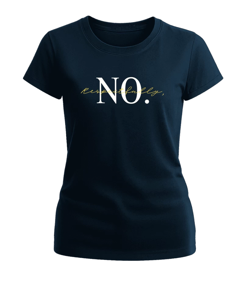 Polera Respectfully, No. — Regalo mamá, amiga y hermana, actitud y límites sanos, decir que no con elegancia, regalo para mujeres con carácter