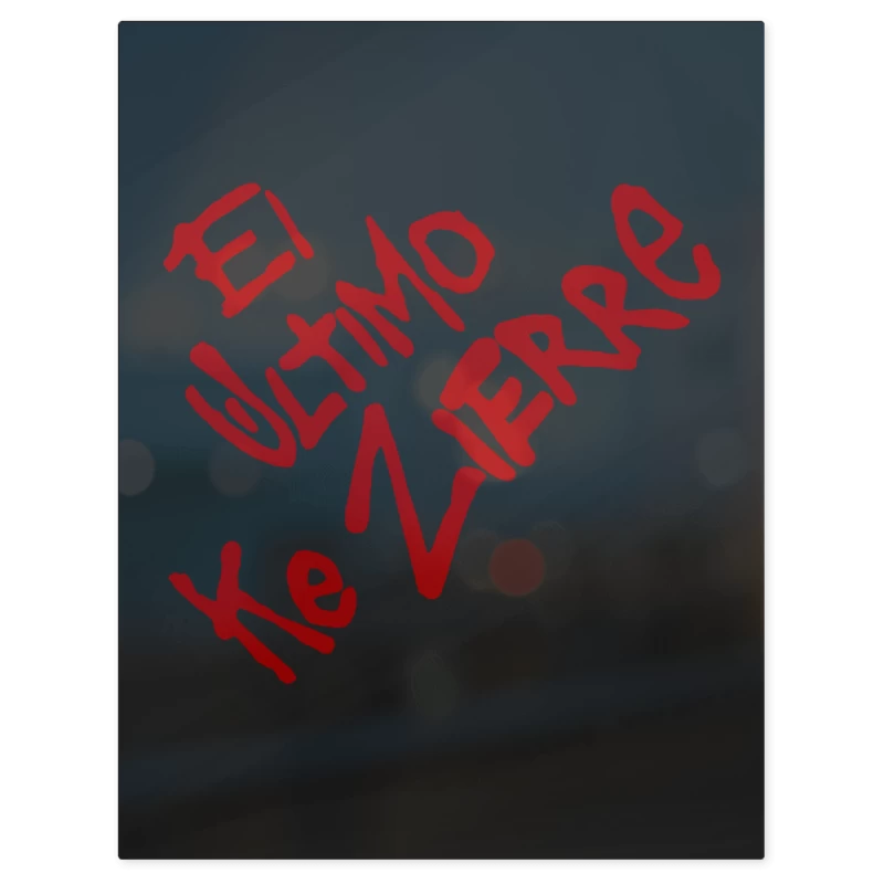El Ultimo Ke Zierre – Print Metálico