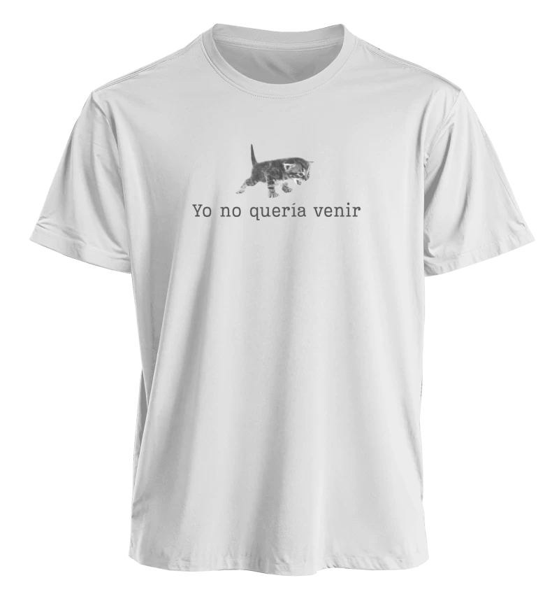 Polera Yo no quería venir — Regalo divertido con gatito, humor para amigos introvertidos, amigo secreto, cumpleaños