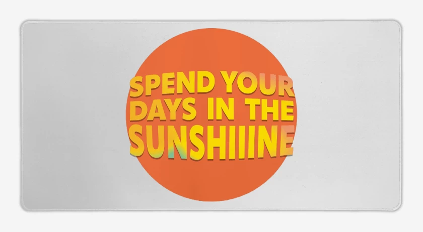 Mouse pad Gamer Oasis Spend Your Days in the Sunshine