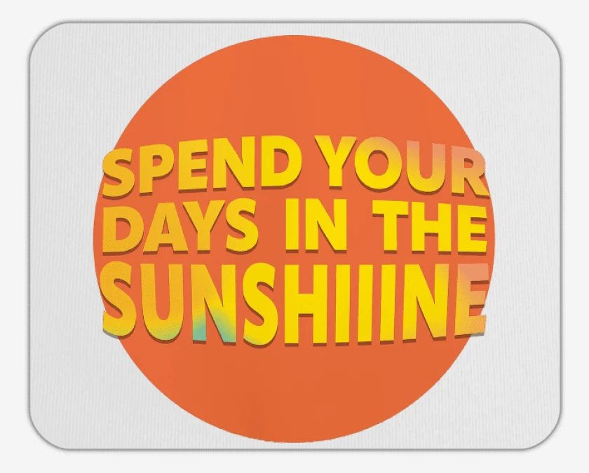 Mousepad Oasis Spend Your Days in the Sunshine