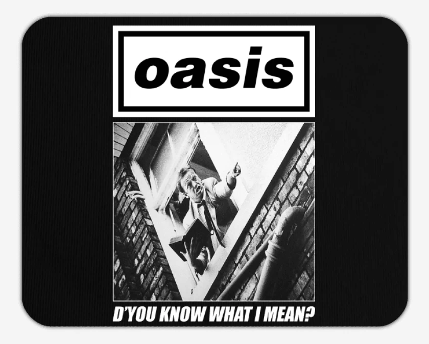Mousepad Oasis Dyou Know What I Mean