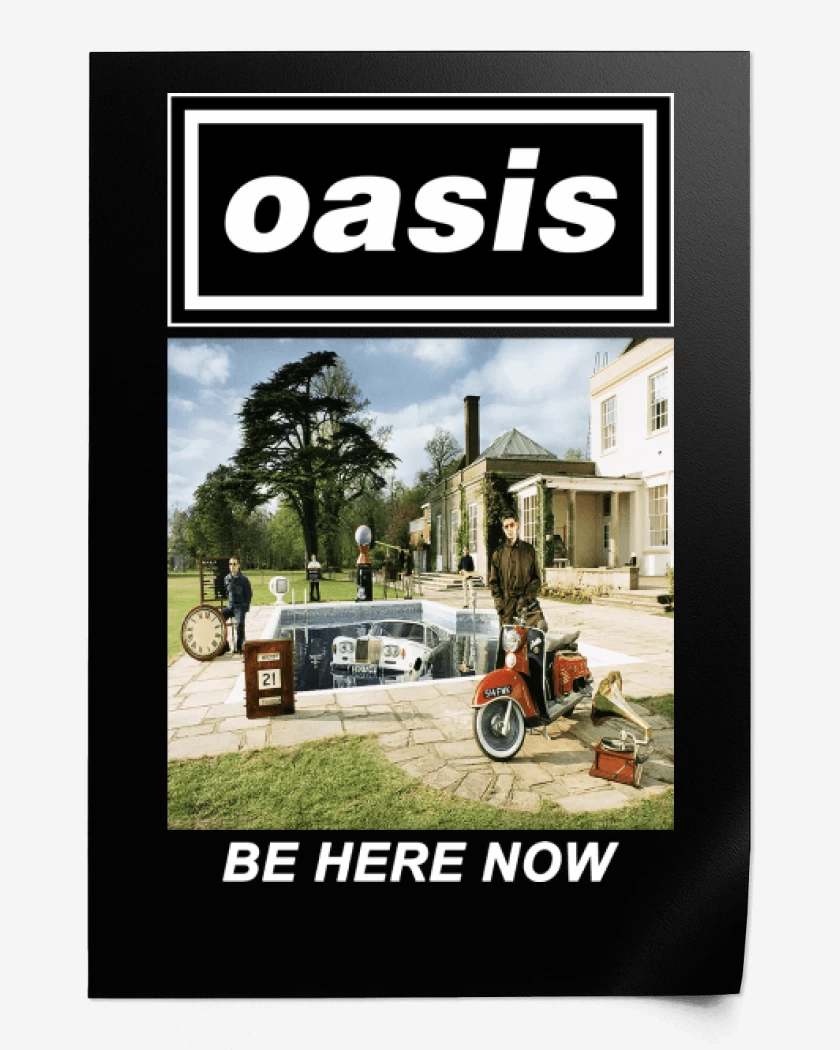 Print Oasis Be Here Now