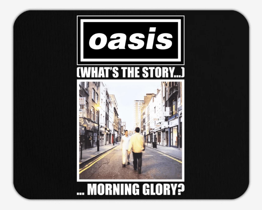 Mousepad Oasis Whats The Story Morning Glory