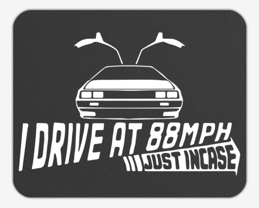 Mousepad Drive at 88 MPH