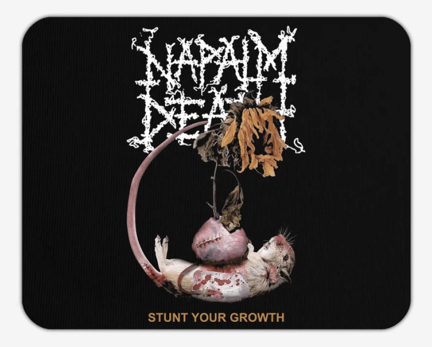 Mousepad Napalm Death Stunt Your Growth