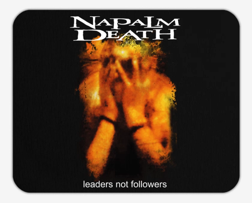 Mousepad Napalm Death Leaders Not Followers