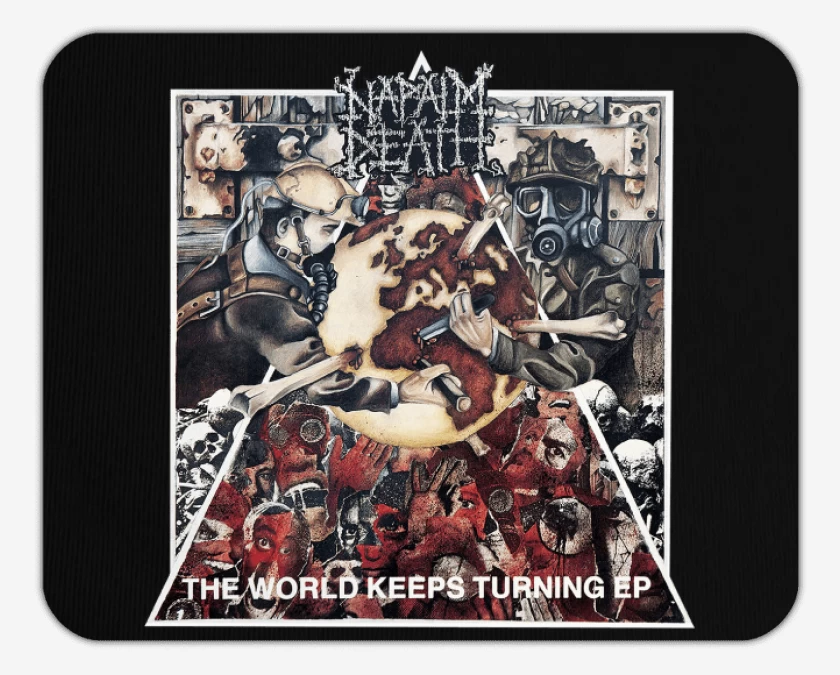 Mousepad Napalm Death The World Keeps Turning