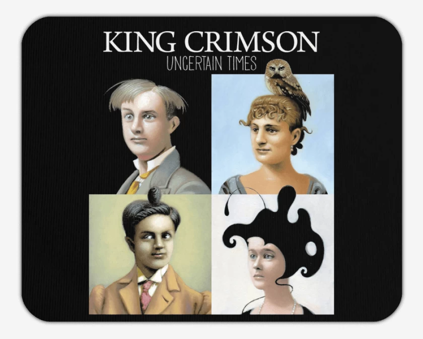 Mousepad King Crimson Uncertain Times