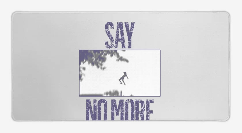 Mouse pad Gamer Say no more