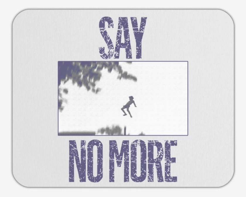 Mousepad Say no more