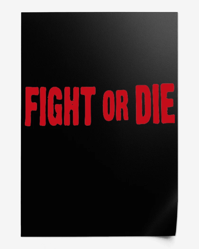 Print Fight or die