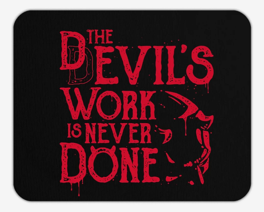 Mousepad DD Work Never Done
