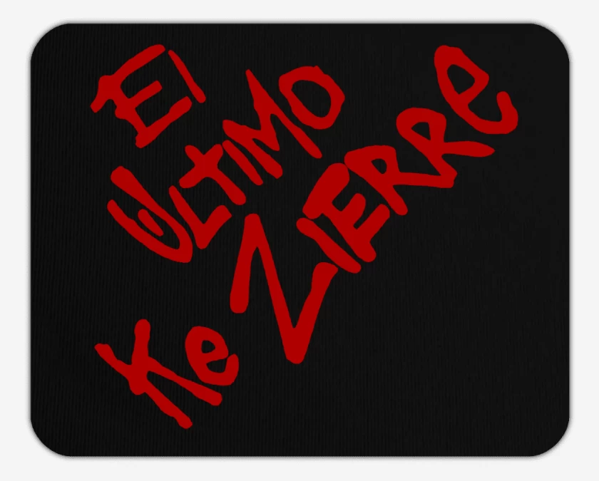 Mousepad El ultimo ke zierre