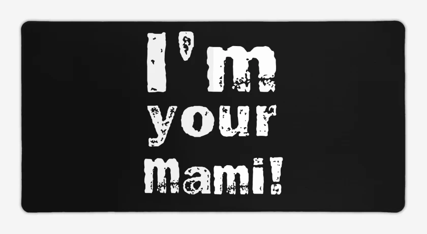 Mouse pad Gamer Negro de Im Your Mami