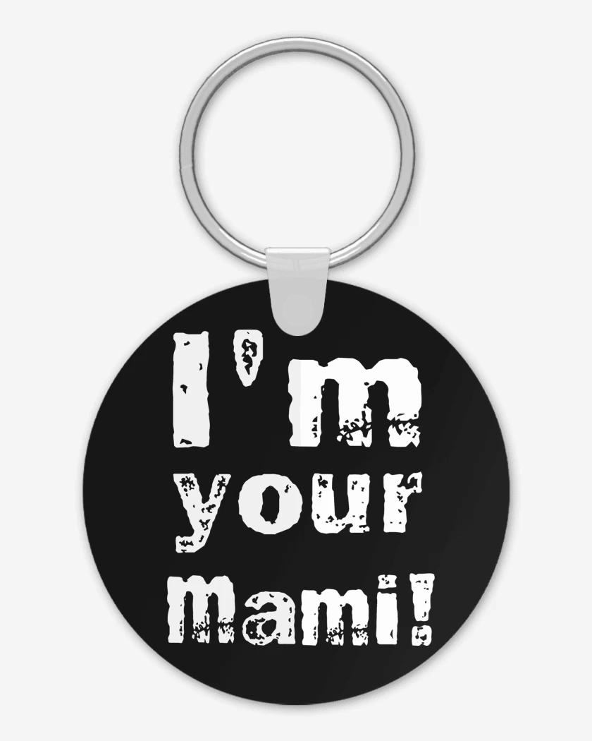 Llavero Im Your Mami