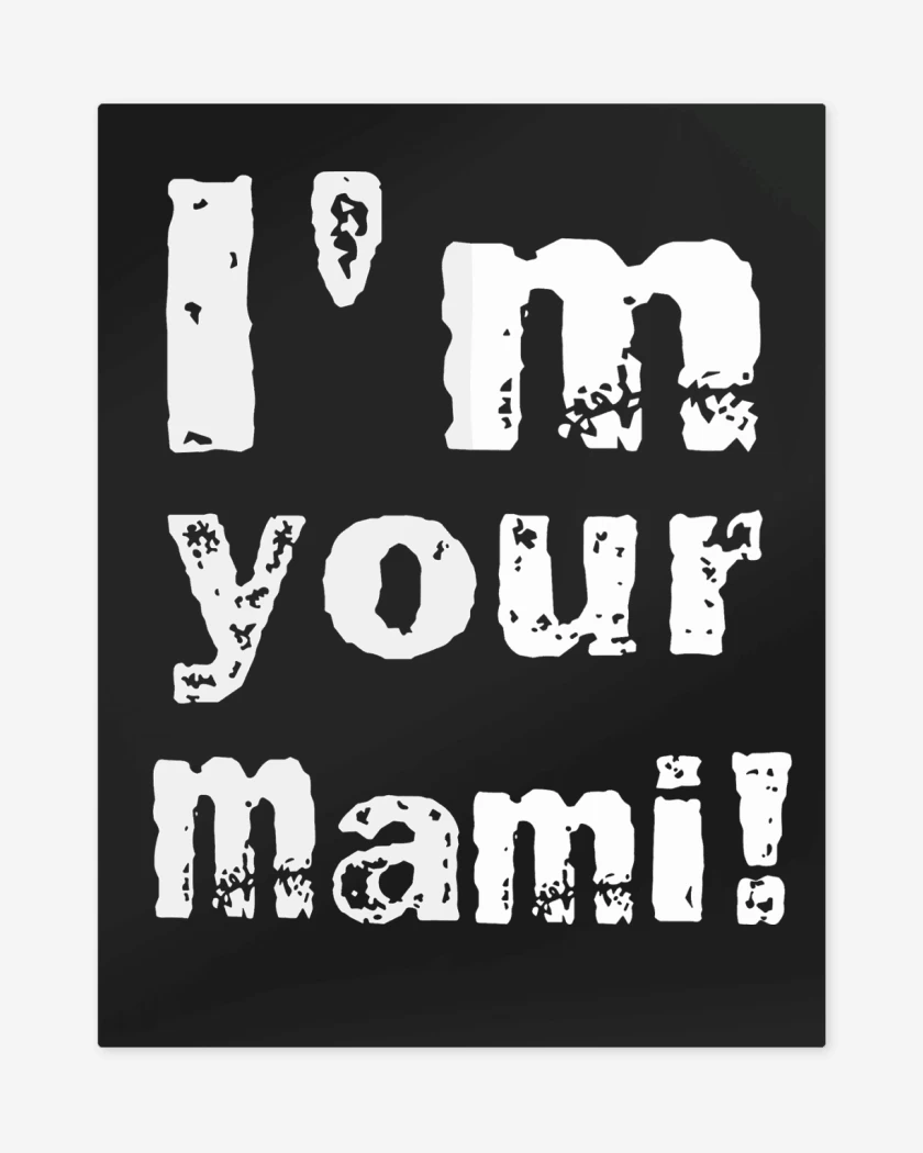Print metalico Negro de Im Your Mami