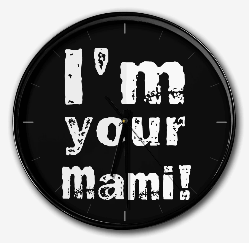 Reloj Negro de Im Your Mami