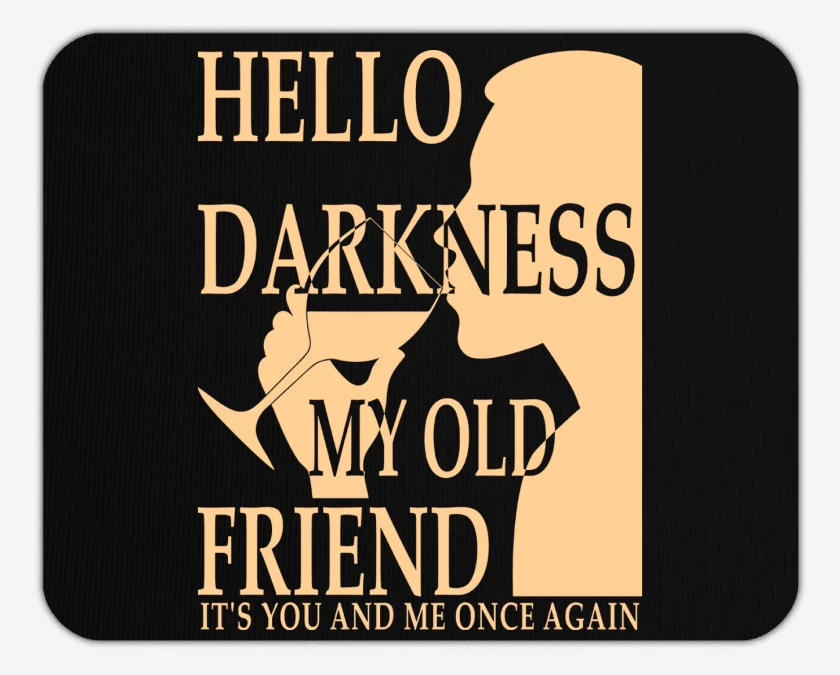 Mousepad Hello Darkness My Old Friend