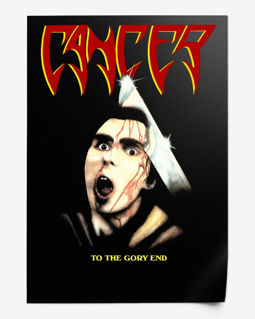 Print Cancer To the Glory End