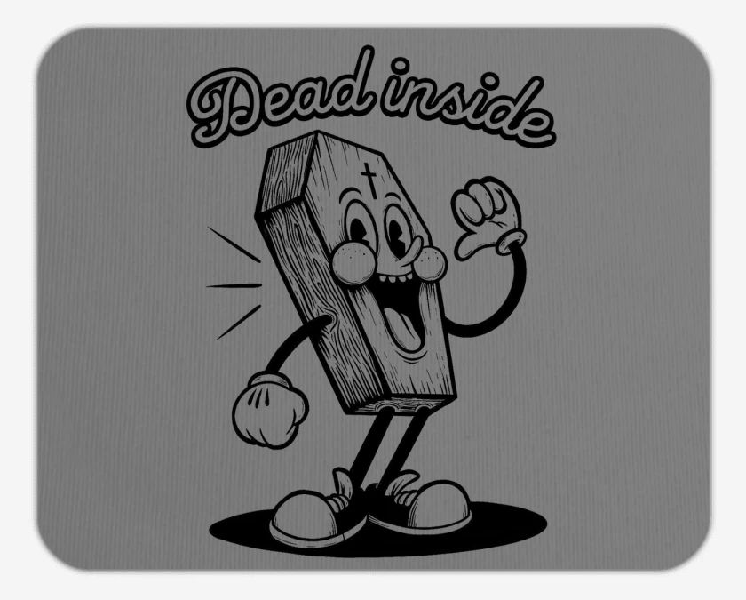Mousepad Dead Inside Casket