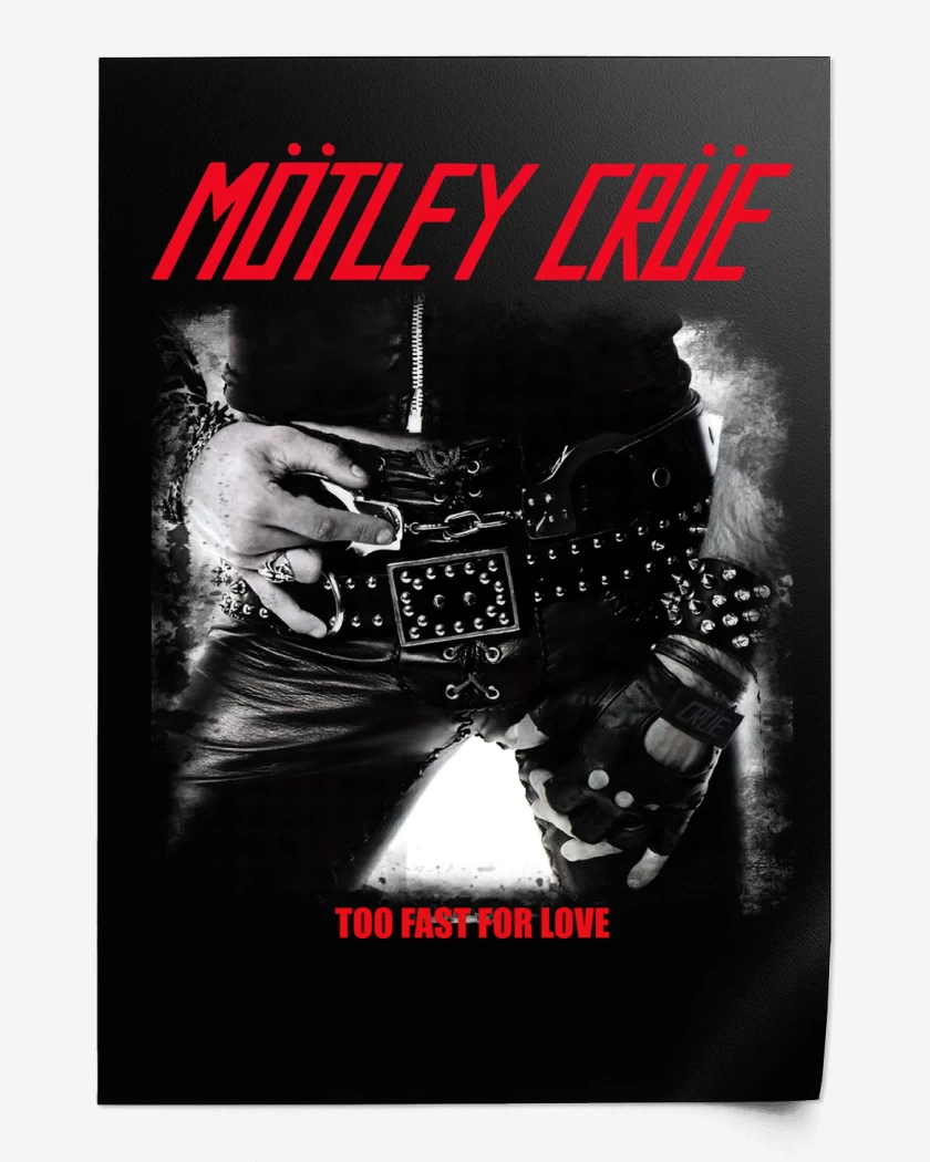 Print Motley Crue Too Fast For Love