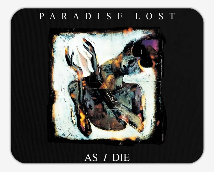 Mousepad Paradise Lost As I Die