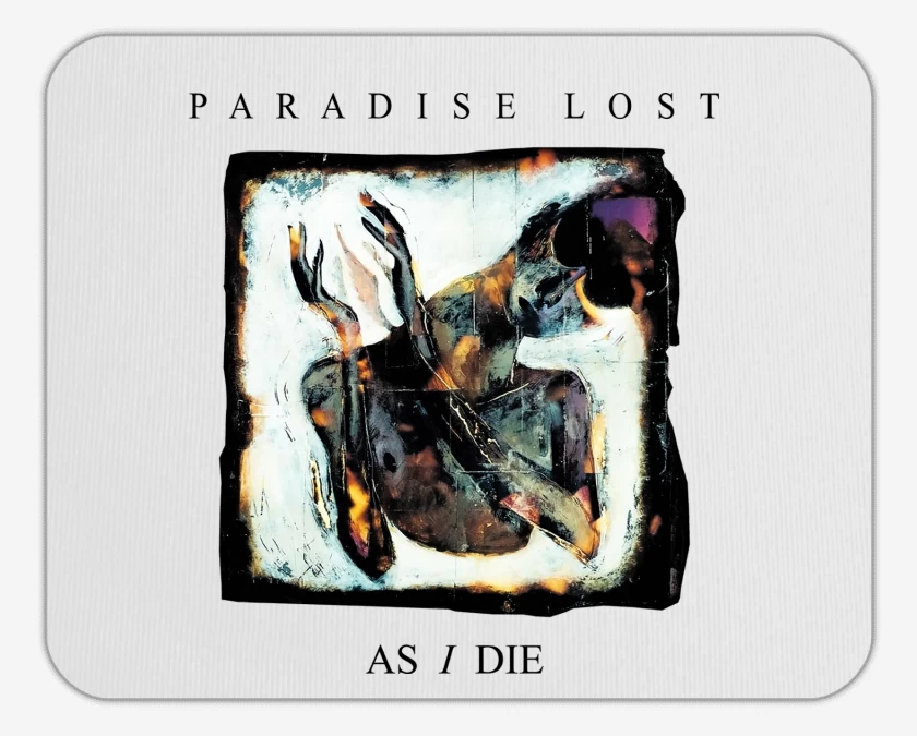 Mousepad Paradise Lost As I Die B