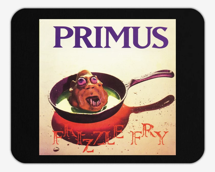 Mousepad Primus Frizzle Fry