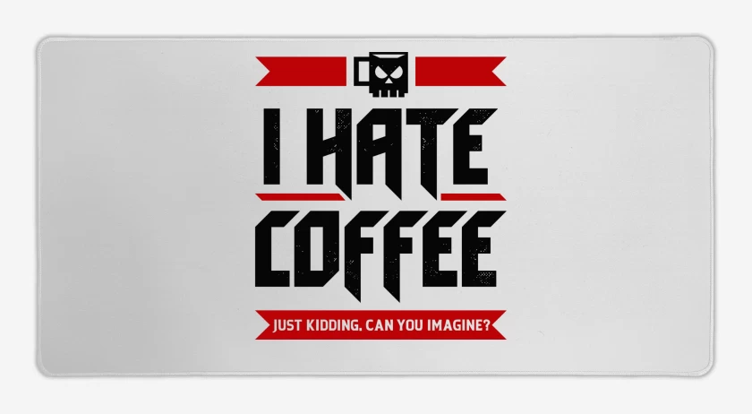 Mouse pad Gamer I Hate Coffee