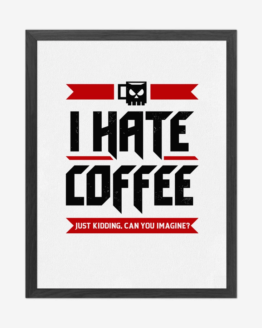 Cuadro decorativo I Hate Coffee