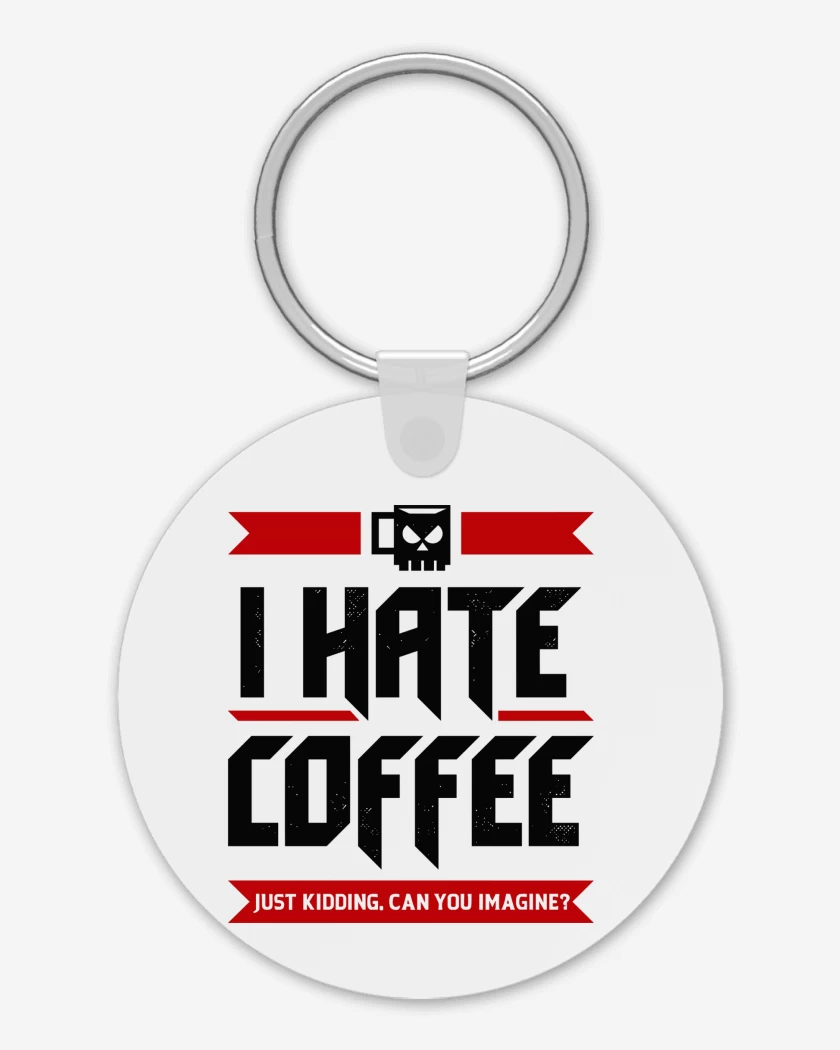Llavero I Hate Coffee