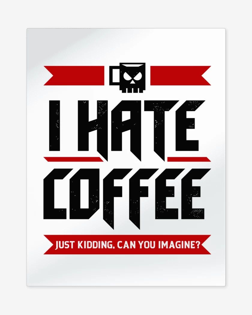 Print metalico Blanco de I Hate Coffee