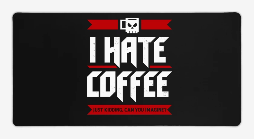 Mouse pad Gamer Negro de Odio el Café