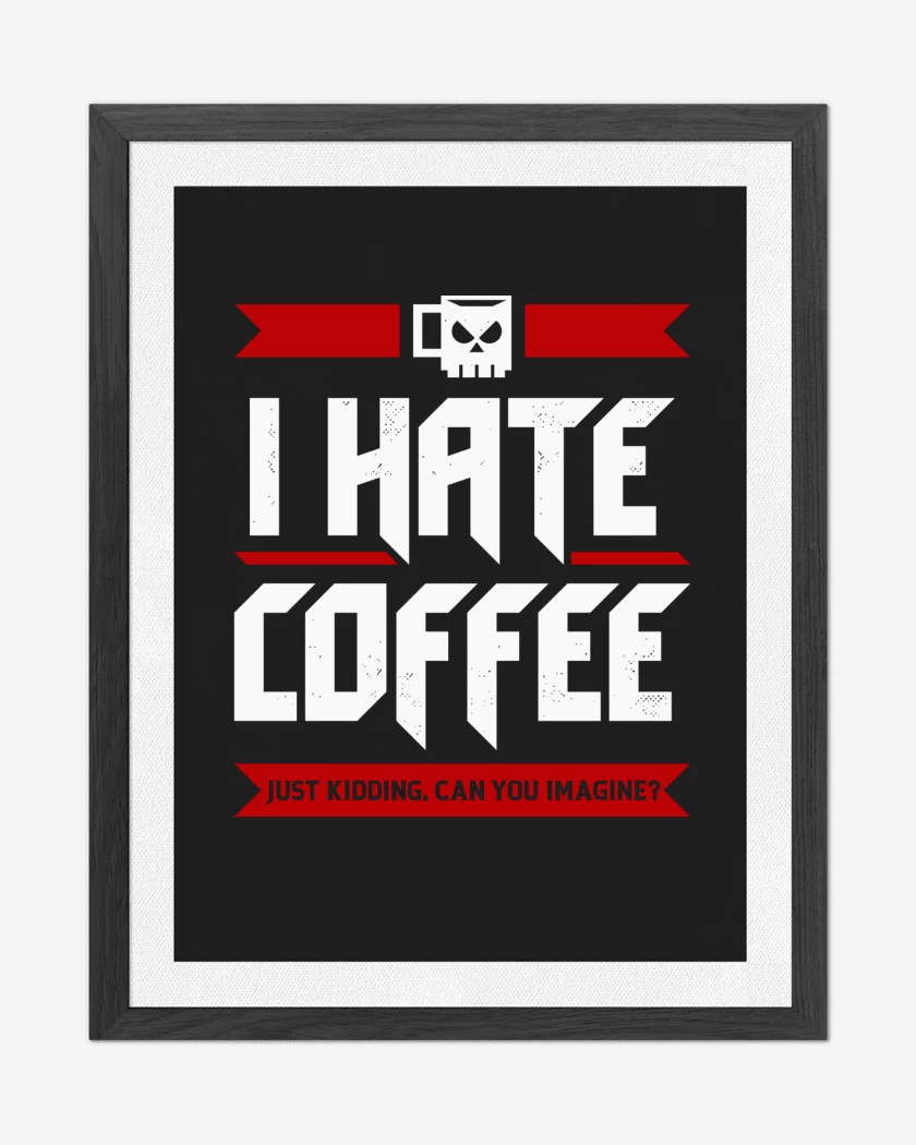 Cuadro decorativo Negro de Odio el Café