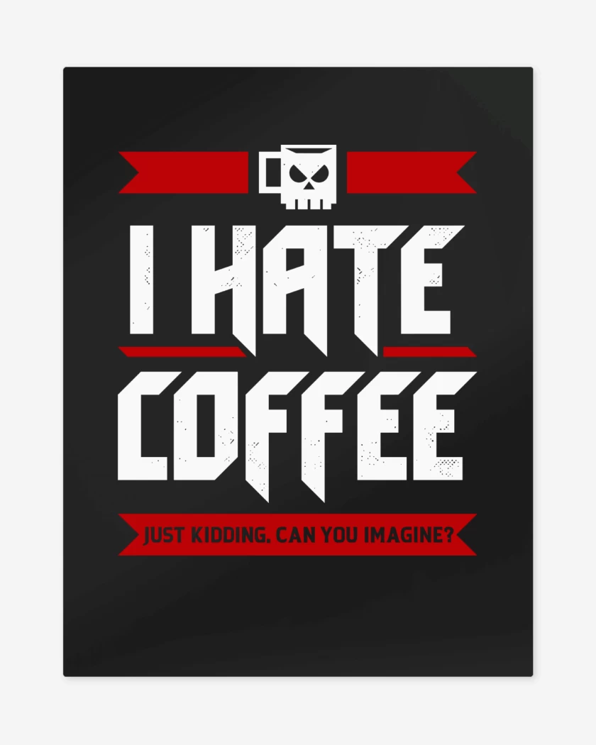 Print metalico Negro de Odio el Café