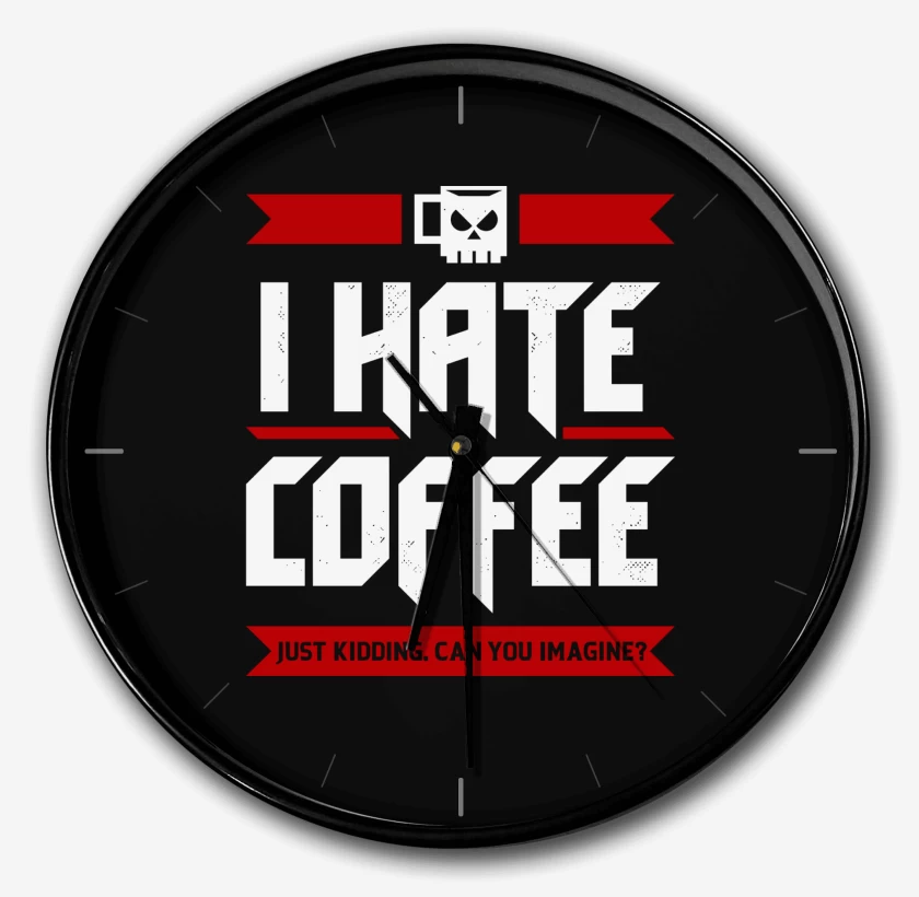 Reloj Negro de Odio el Café