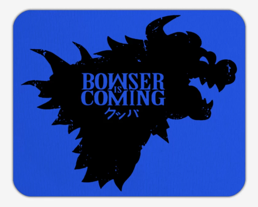 Mousepad Bowser Is Coming