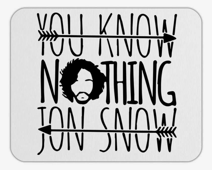 Mousepad You know nothing jon snow