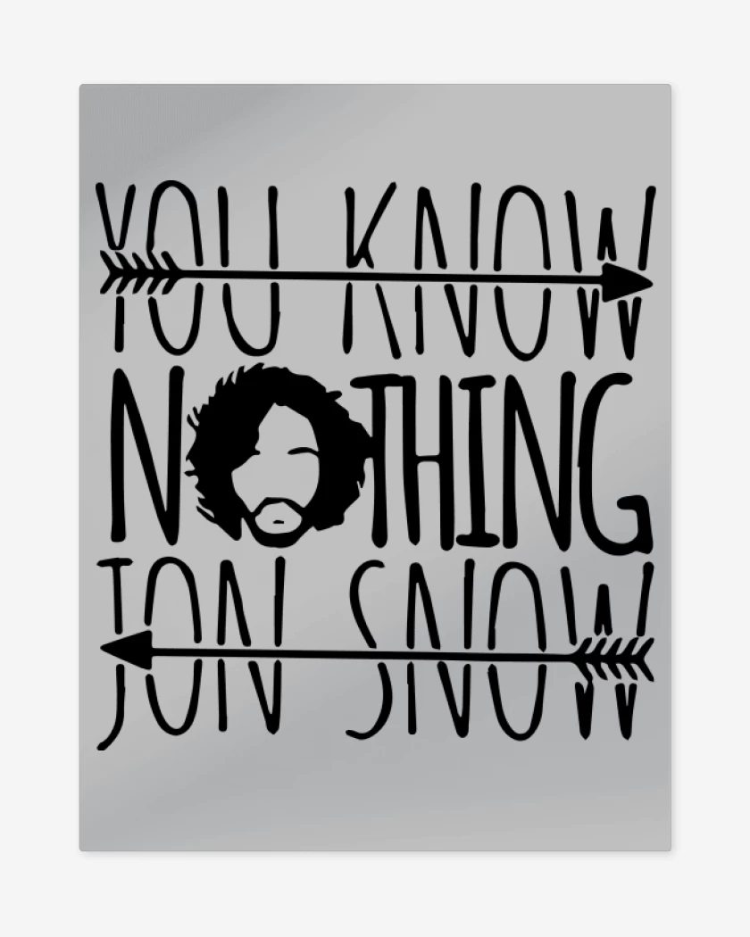 Print metalico Gris Melange de You know nothing jon snow