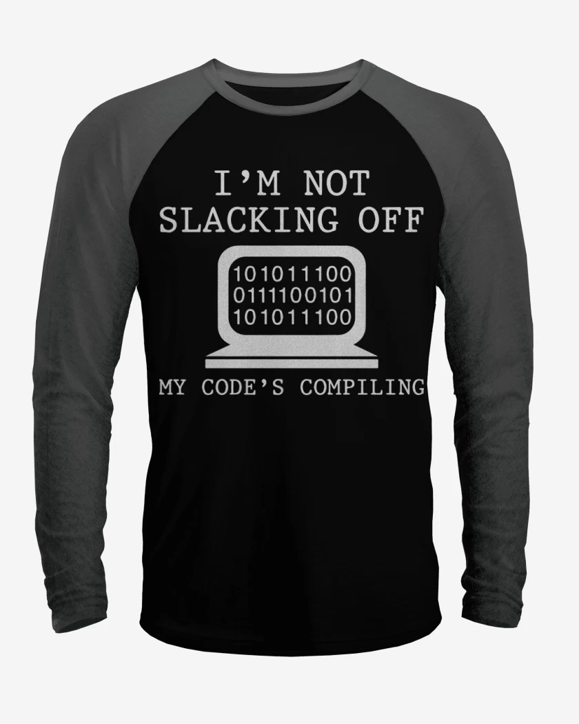 Polera Raglan Im not slacking off my code compiling