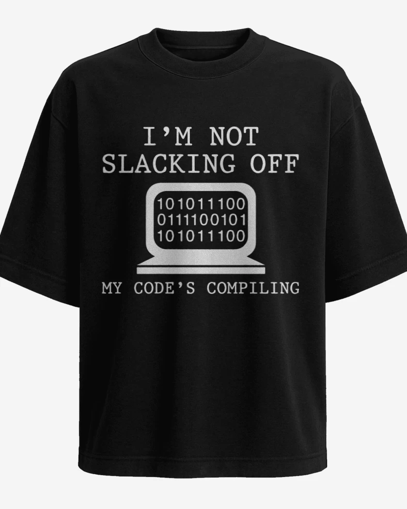 Polera Oversize Im not slacking off my code compiling