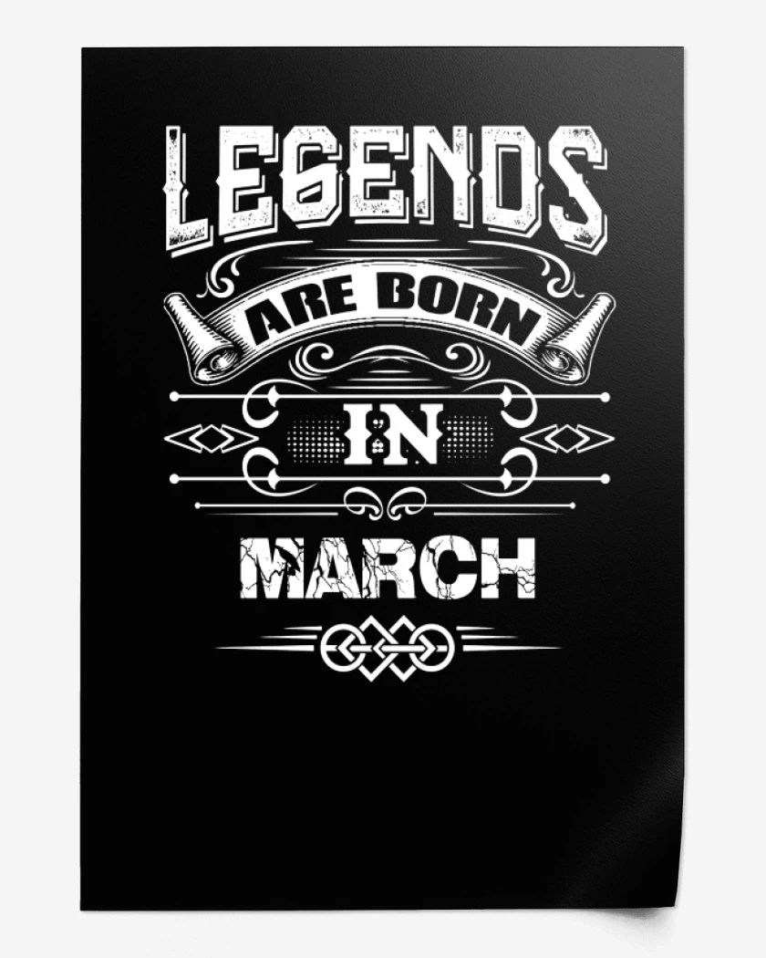 Print Negro de leyends are born in march